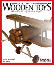 Great book of wooden toys : more than 50 easy-to-build projects (American woodworker) cover image