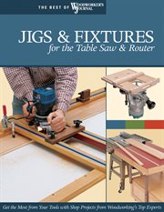 Jigs & fixtures for the table saw & router cover image
