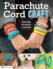 Parachute Cord Craft : Quick and Simple Instructions for 22 Cool Projects cover image