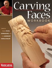 Carving faces workbook : learn to carve facial expressions with the legendary harold enlow cover image