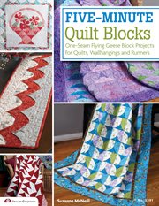 Five-minute quilt blocks : one-seam flying geese block projects for quilts, wallhangings and runners cover image