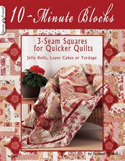 10-minute blocks : 3-seam squares for quicker quilts cover image