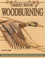 Great Book of Woodburning : Pyrography Techniques, Patterns and Projects for all Skill Levels cover image