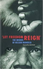 Let freedom reign : the words of Nelson Mandela cover image