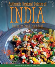Authentic regional cuisine of india : food of the grand trunk road cover image