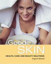 Good Skin : Your Guide to Glowing Skin cover image