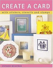 Create a card : with stickers, stencils and stamps cover image
