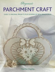 Parchment craft : over 15 original projects plus dozens of new design ideas cover image