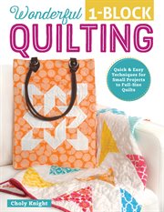 Wonderful one-block quilting cover image