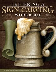 Lettering & sign carving workbook : 10 skill-building projects for carving and painting custom signs cover image
