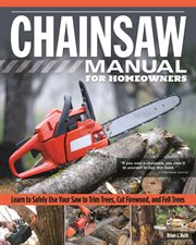 Chainsaw manual for homeowners cover image