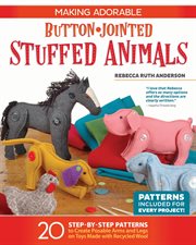 MAKING ADORABLE BUTTON-JOINTED STUFFED A cover image