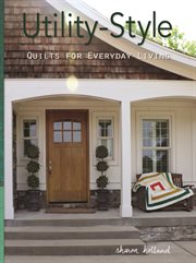 Utility-style : quilts for everyday living cover image