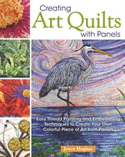 Creating art quilts with panels cover image