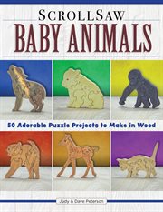 Scroll saw baby animals : more than 50 adorable puzzle projects to make in wood cover image