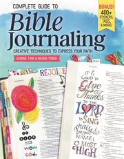Complete guide to bible journaling : creative techniques to express your faith cover image
