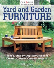 Yard and garden furniture, 2nd edition : plans & step-by-step instructions to create 20 useful outdoor projects cover image