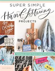 Super simple hand-lettering projects. Techniques and Craft Projects Using Hand Lettering cover image