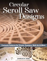 Circular scroll saw designs : fretwork patterns for trivets, coasters, wall art & more cover image