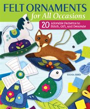 FELT ORNAMENTS FOR ALL OCCASIONS cover image