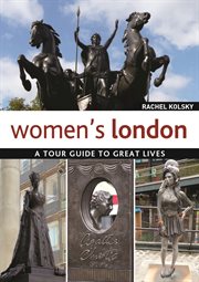 Women's London : a tour guide to great lives cover image