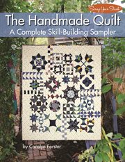 The handmade quilt : a complete skill-building sampler cover image