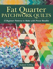 FAT QUARTER PATCHWORK QUILTS : 12 beginner patterns to make with precut bundles cover image