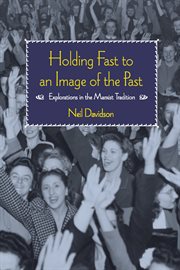 Holding Fast to an Image of the Past: Explorations in the Marxist Tradition cover image