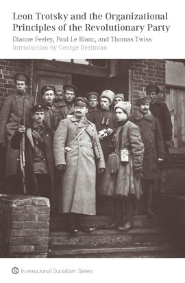 Cover image for Leon Trotsky and the Organizational Principles of the Revolutionary Party