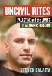 Uncivil rites : Palestine and the limits of academic freedom cover image