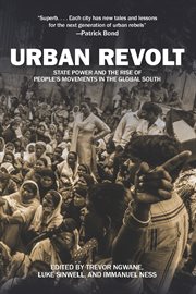 Urban revolt : state power and the rise of people's movements in the global south cover image