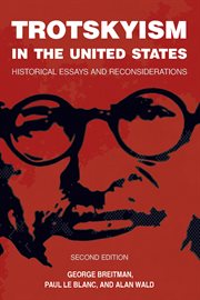 Trotskyism in the United States: historical essays and reconsiderations cover image