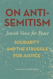 On antisemitism : solidarity and the struggle for justice cover image