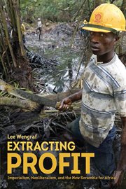 Extracting profit : imperialism, neoliberalism and the new scramble for Africa cover image