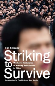 Striking to survive. Workers' Resistance to Factory Relocations in China cover image