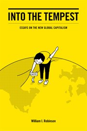 Into the tempest : essays on the new global capitalism cover image