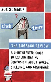 The bugaboo review: a lighthearted guide to exterminating confusion about words, spelling, and grammar cover image