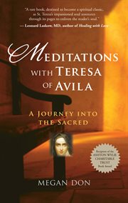 Meditations with Teresa of Avila: a journey into the sacred cover image