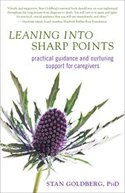 Leaning into sharp points: practical guidance and nurturing support for caregivers cover image