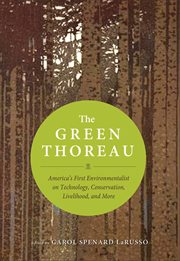 The green Thoreau: America's first environmentalist on technology, possessions, livelihood, and more cover image