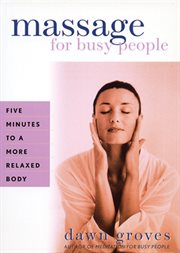 Massage for busy people: 5 minutes to a more relaxed body cover image