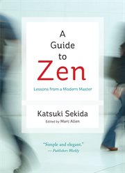 A guide to Zen: lessons from a modern master cover image
