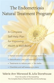 The endometriosis natural treatment program: a complete self-help plan for improving health & well-being cover image