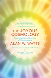 The joyous cosmology : adventures in the chemistry of consciousness cover image