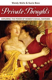 Private thoughts: exploring the power of women's sexual fantasies cover image