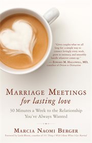 Marriage meetings for lasting love: 30 minutes a week to the relationship you've always wanted cover image