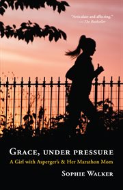 Grace: a girl with Asperger's and her marathon mom cover image