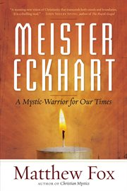Meister Eckhart: a mystic-warrior for our times cover image
