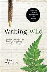 Writing wild: forming a creative partnership with nature cover image