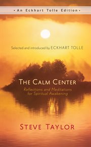 The calm center: reflections and meditations for spiritual awakening cover image